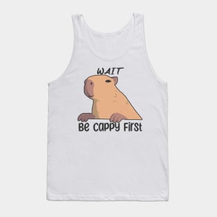 Wait, Be Cappy First Tank Top